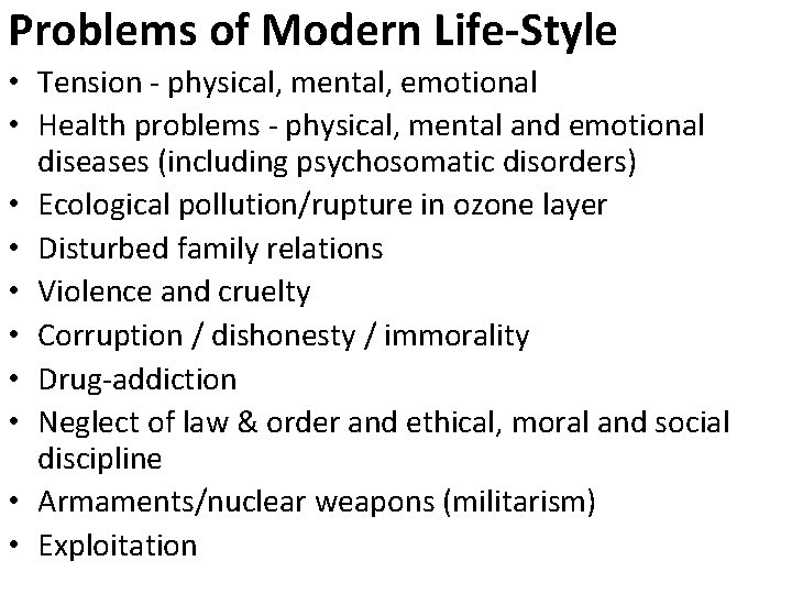 Problems of Modern Life-Style • Tension - physical, mental, emotional • Health problems -