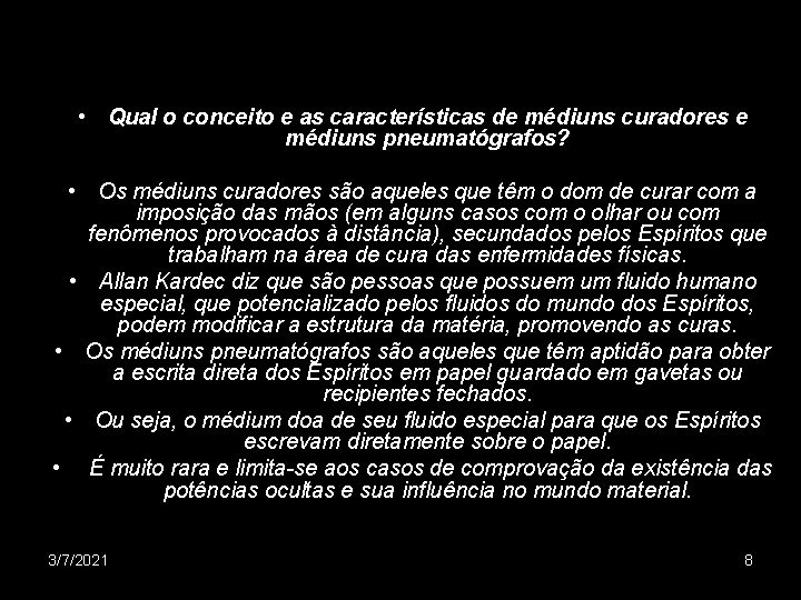  • Qual o conceito e as características de médiuns curadores e médiuns pneumatógrafos?