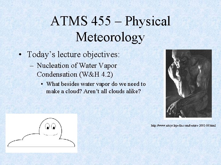ATMS 455 – Physical Meteorology • Today’s lecture objectives: – Nucleation of Water Vapor