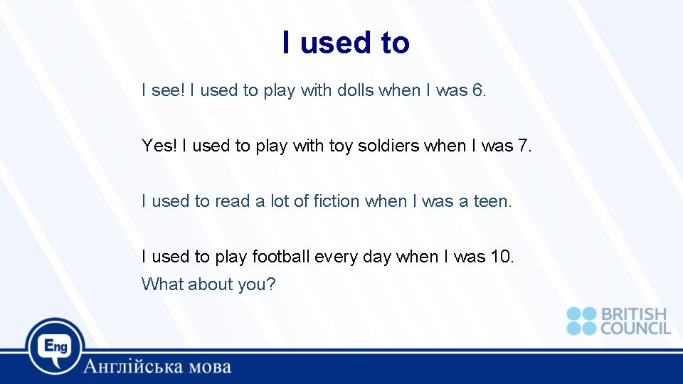 I used to I see! I used to play with dolls when I was