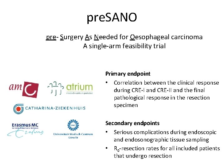 pre. SANO pre- Surgery As Needed for Oesophageal carcinoma A single-arm feasibility trial Primary