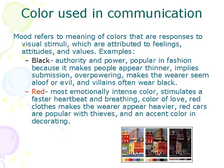 Color used in communication Mood refers to meaning of colors that are responses to