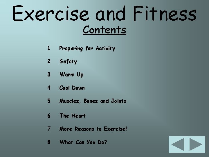 Exercise and Fitness Contents 1 Preparing for Activity 2 Safety 3 Warm Up 4