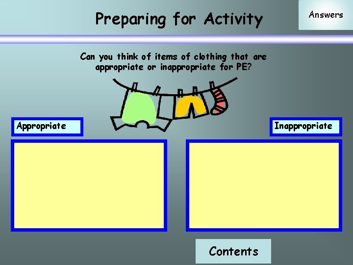 Preparing for Activity Answers Can you think of items of clothing that are appropriate