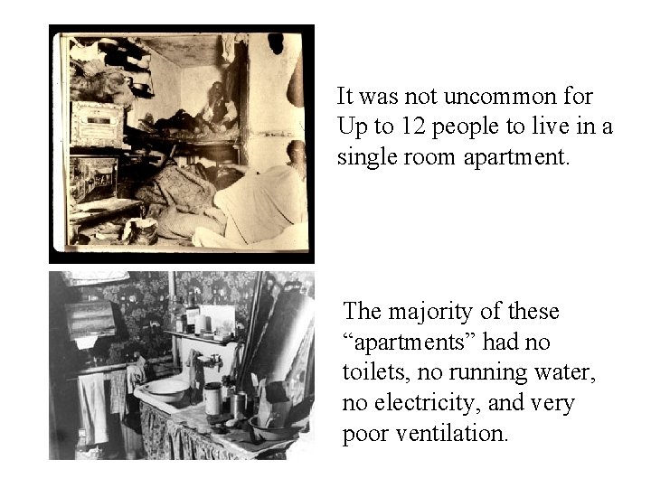 It was not uncommon for Up to 12 people to live in a single It was not uncommon for Up to 12 people to live in a single