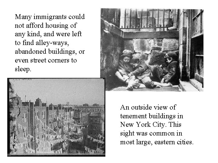 Many immigrants could not afford housing of any kind, and were left to find Many immigrants could not afford housing of any kind, and were left to find