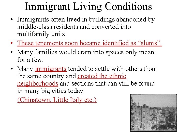 Immigrant Living Conditions • Immigrants often lived in buildings abandoned by middle-class residents and Immigrant Living Conditions • Immigrants often lived in buildings abandoned by middle-class residents and