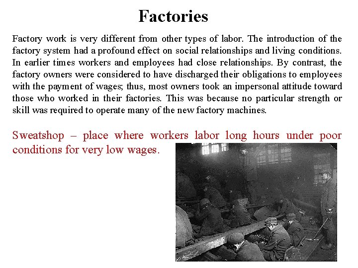 Factories Factory work is very different from other types of labor. The introduction of Factories Factory work is very different from other types of labor. The introduction of