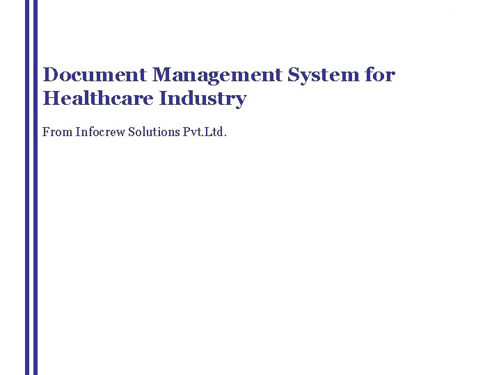 Document Management System for Healthcare Industry From Infocrew Solutions Pvt. Ltd. 