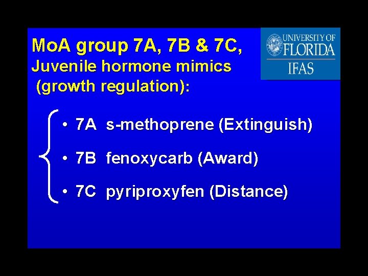 Mo. A group 7 A, 7 B & 7 C, Juvenile hormone mimics (growth