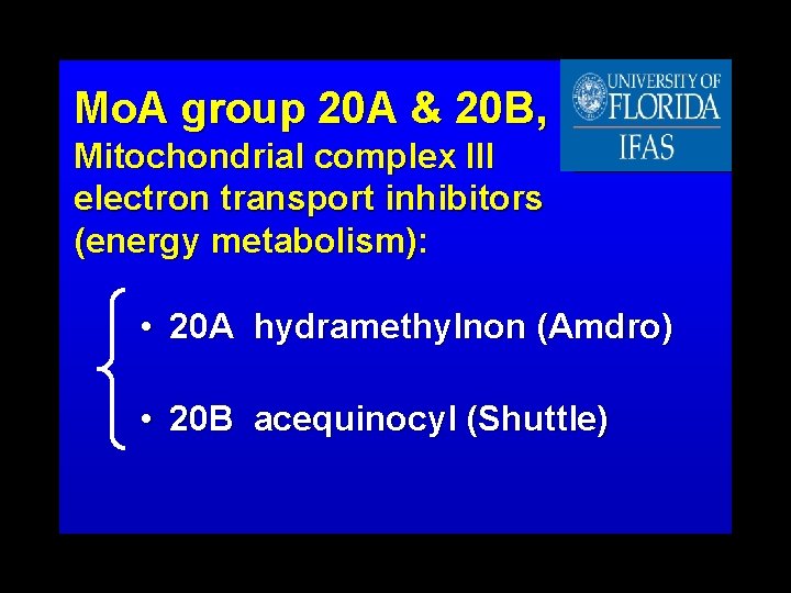 Mo. A group 20 A & 20 B, Mitochondrial complex III electron transport inhibitors