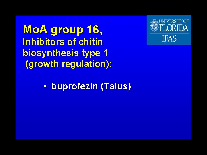 Mo. A group 16, Inhibitors of chitin biosynthesis type 1 (growth regulation): • buprofezin