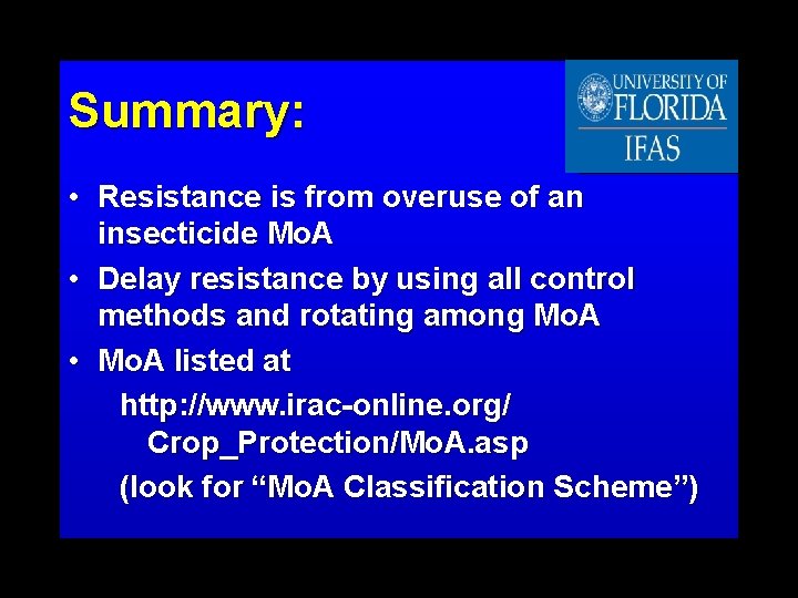 Summary: • Resistance is from overuse of an insecticide Mo. A • Delay resistance