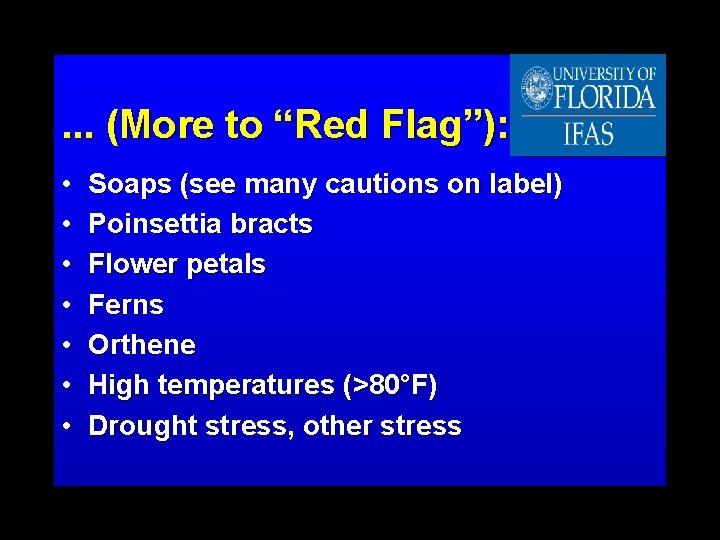 . . . (More to “Red Flag”): • • Soaps (see many cautions on