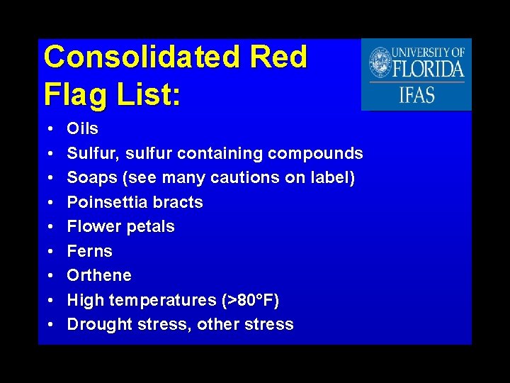 Consolidated Red Flag List: • • • Oils Sulfur, sulfur containing compounds Soaps (see