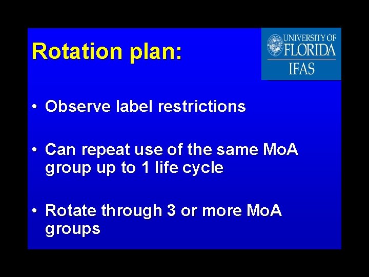 Rotation plan: • Observe label restrictions • Can repeat use of the same Mo.