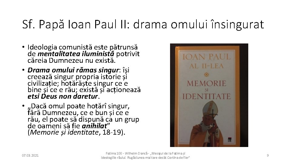 Sf. Papă Ioan Paul II: drama omului însingurat • Ideologia comunistă este pătrunsă de