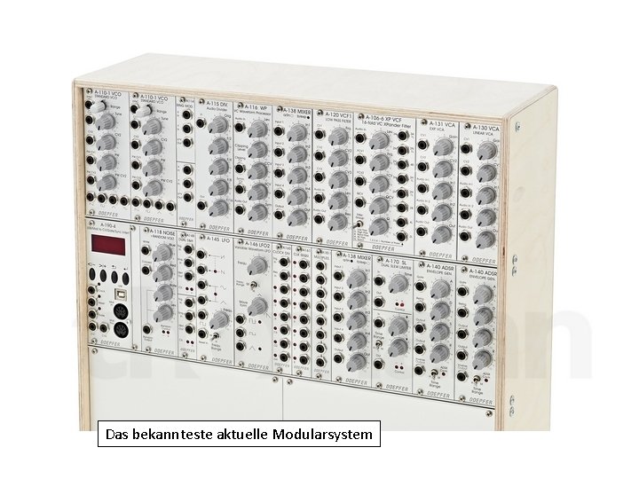 Das bekannteste aktuelle Modularsystem 