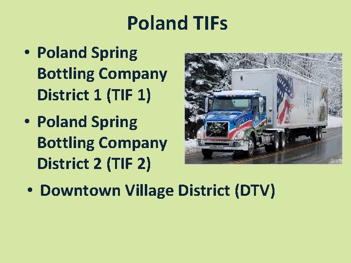 Poland TIFs • Poland Spring Bottling Company District 1 (TIF 1) • Poland Spring