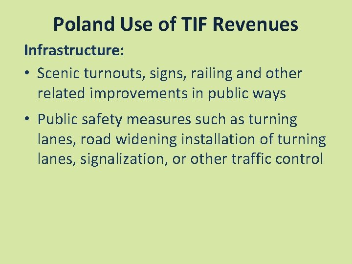 Poland Use of TIF Revenues Infrastructure: • Scenic turnouts, signs, railing and other related