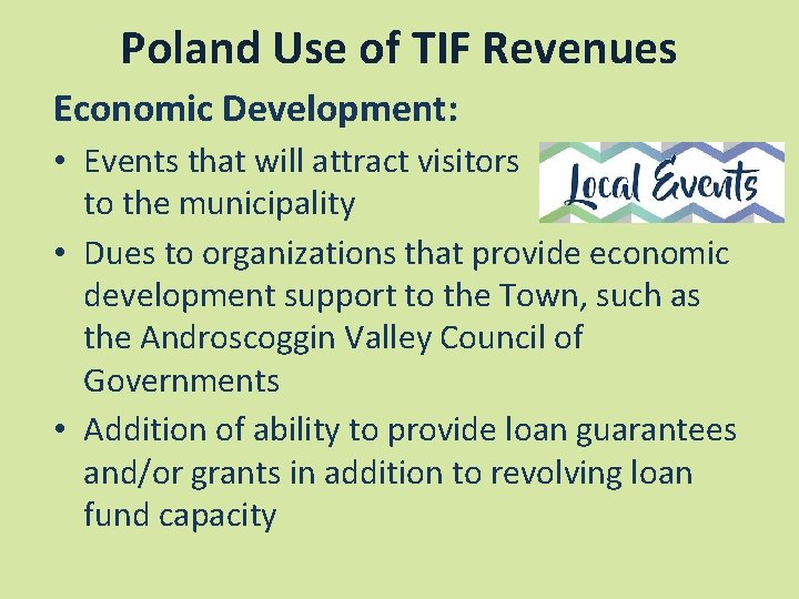 Poland Use of TIF Revenues Economic Development: • Events that will attract visitors to