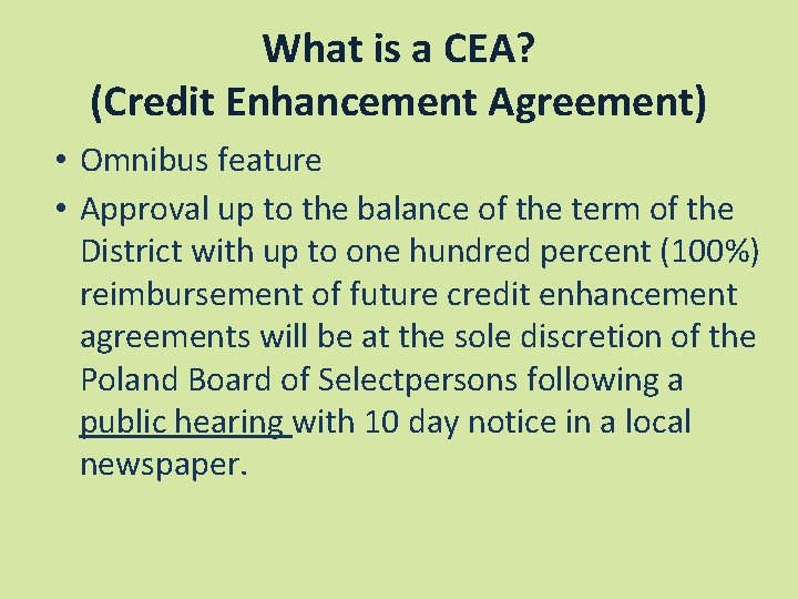 What is a CEA? (Credit Enhancement Agreement) • Omnibus feature • Approval up to