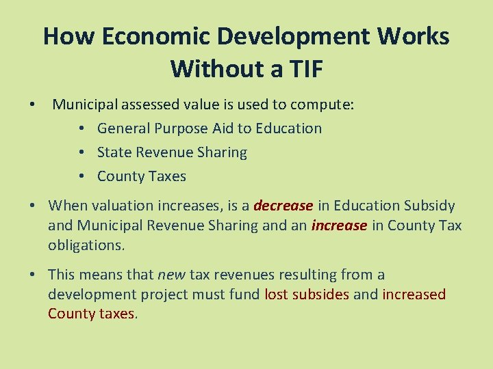 How Economic Development Works Without a TIF • Municipal assessed value is used to