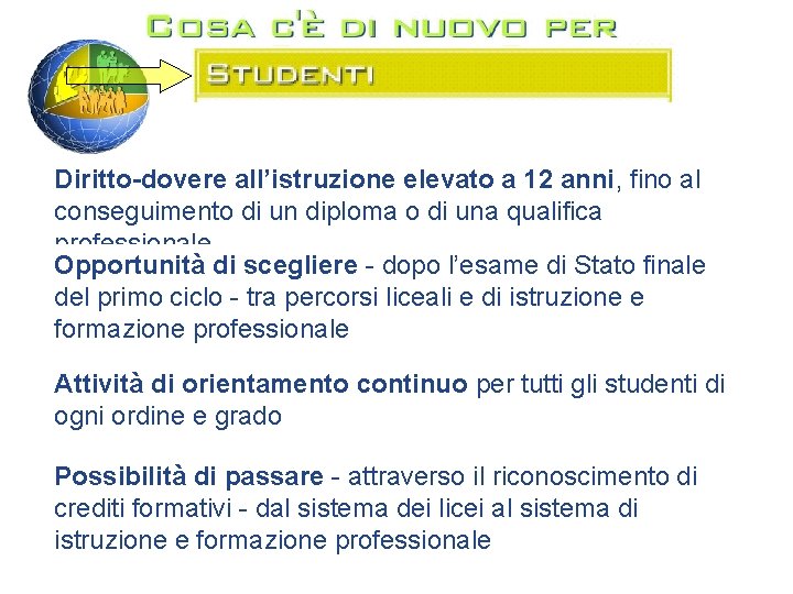 Diritto-dovere all’istruzione elevato a 12 anni, fino al conseguimento di un diploma o di