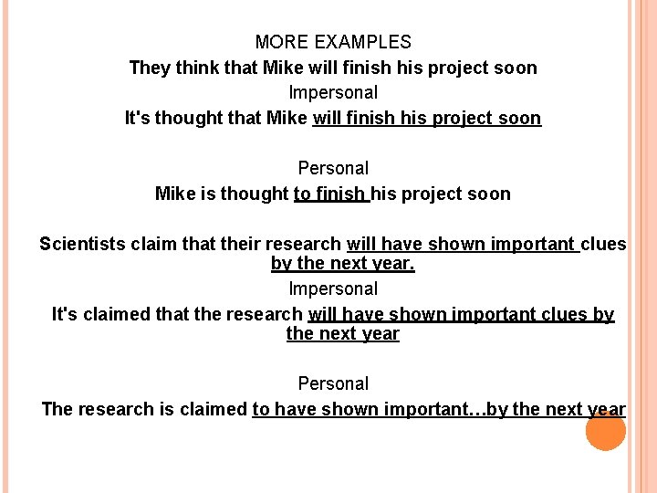 MORE EXAMPLES They think that Mike will finish his project soon Impersonal It's thought MORE EXAMPLES They think that Mike will finish his project soon Impersonal It's thought