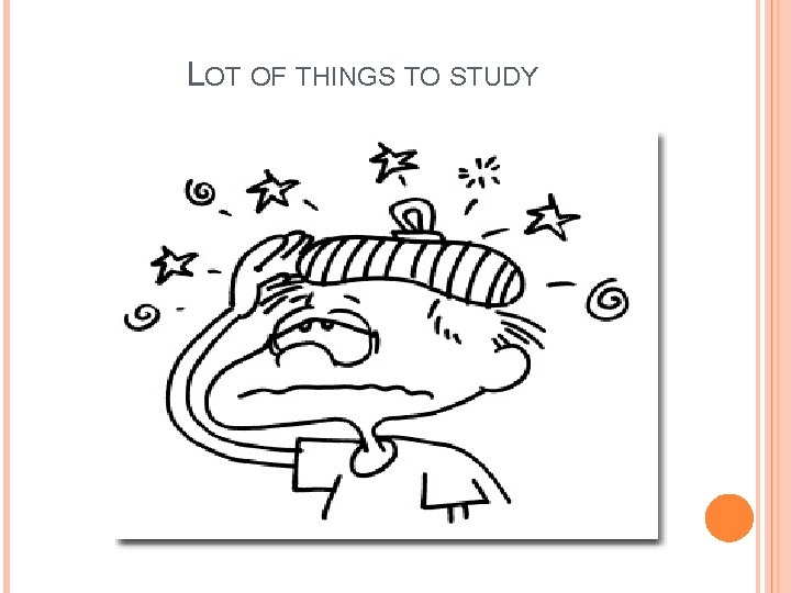 LOT OF THINGS TO STUDY 