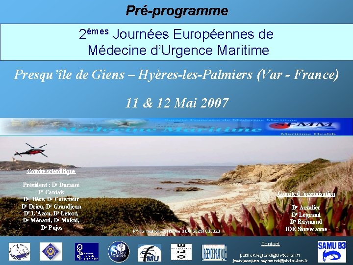 Pré-programme 2èmes Journées Européennes de Médecine d’Urgence Maritime Presqu’île de Giens – Hyères-les-Palmiers (Var