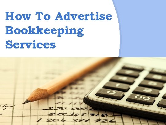 How To Advertise Bookkeeping Services 