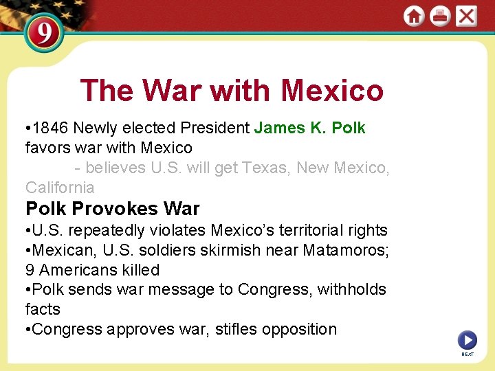 The War with Mexico • 1846 Newly elected President James K. Polk favors war