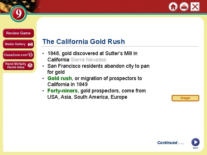 The California Gold Rush • 1848, gold discovered at Sutter’s Mill in California Sierra