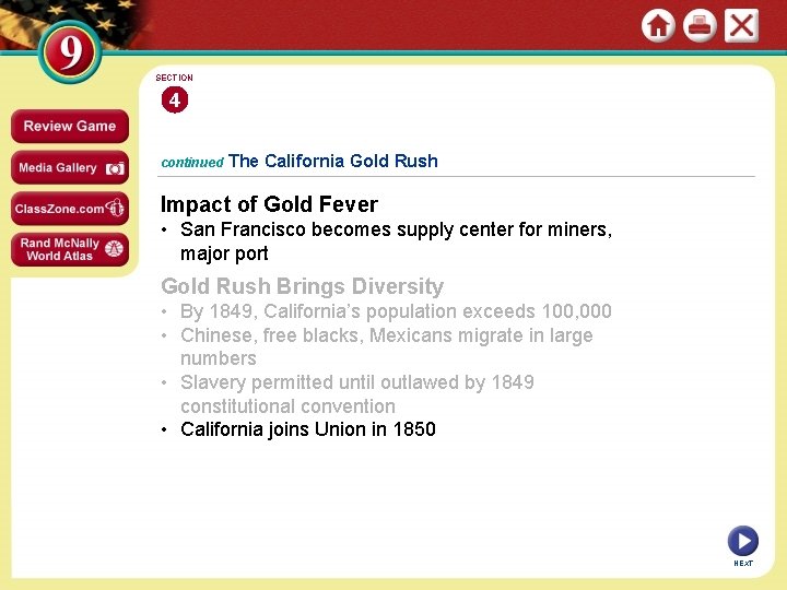 SECTION 4 continued The California Gold Rush Impact of Gold Fever • San Francisco