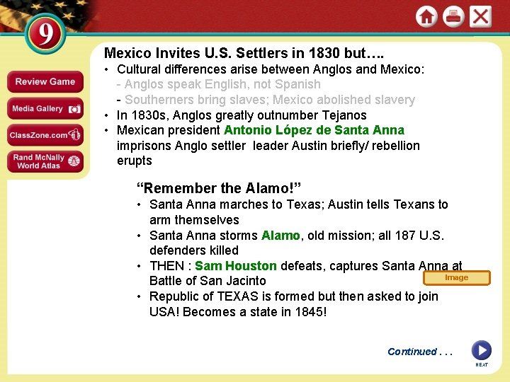 Mexico Invites U. S. Settlers in 1830 but…. • Cultural differences arise between Anglos Mexico Invites U. S. Settlers in 1830 but…. • Cultural differences arise between Anglos