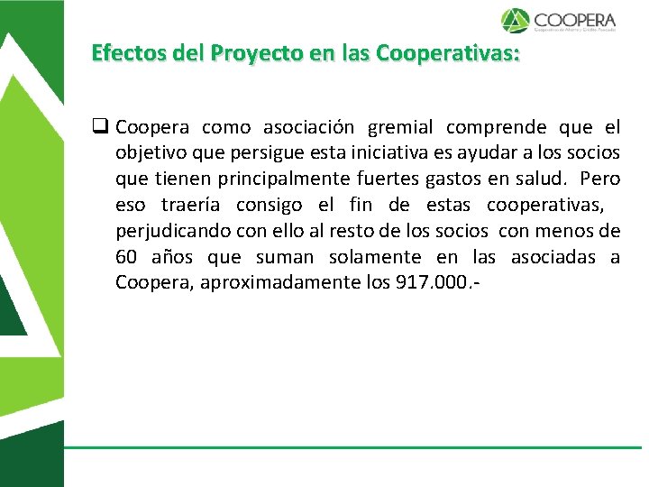 Efectos del Proyecto en las Cooperativas: q Coopera como asociación gremial comprende que el
