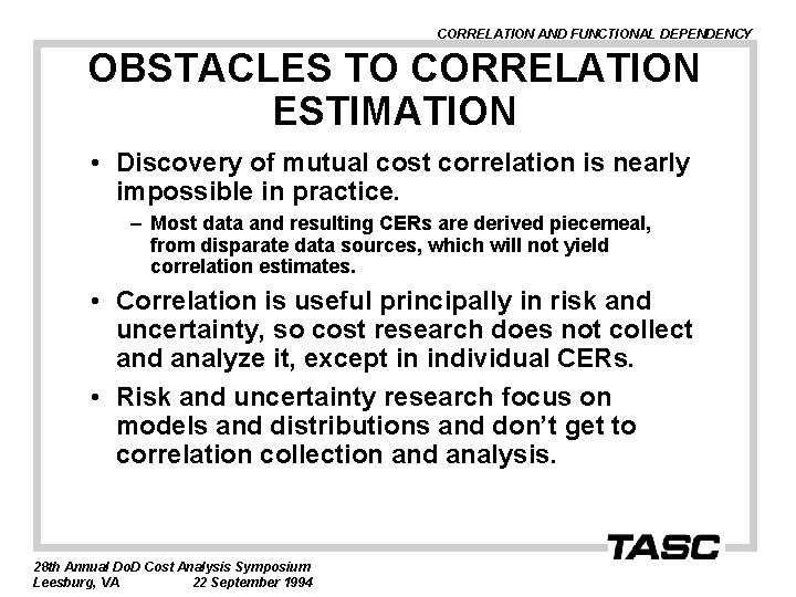 CORRELATION AND FUNCTIONAL DEPENDENCY OBSTACLES TO CORRELATION ESTIMATION • Discovery of mutual cost correlation