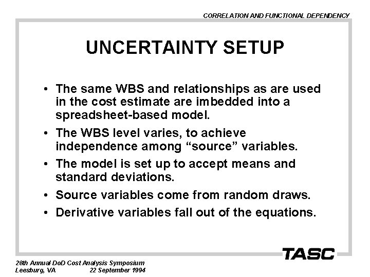 CORRELATION AND FUNCTIONAL DEPENDENCY UNCERTAINTY SETUP • The same WBS and relationships as are