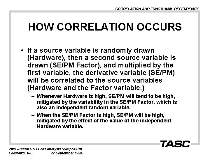 CORRELATION AND FUNCTIONAL DEPENDENCY HOW CORRELATION OCCURS • If a source variable is randomly