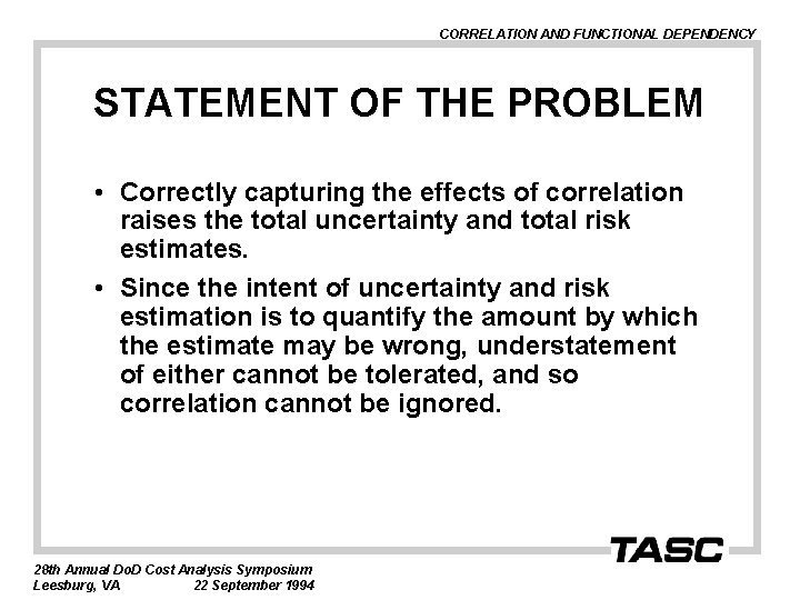 CORRELATION AND FUNCTIONAL DEPENDENCY STATEMENT OF THE PROBLEM • Correctly capturing the effects of