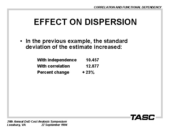 CORRELATION AND FUNCTIONAL DEPENDENCY EFFECT ON DISPERSION • In the previous example, the standard