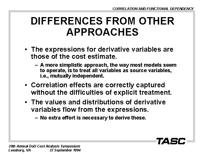 CORRELATION AND FUNCTIONAL DEPENDENCY DIFFERENCES FROM OTHER APPROACHES • The expressions for derivative variables