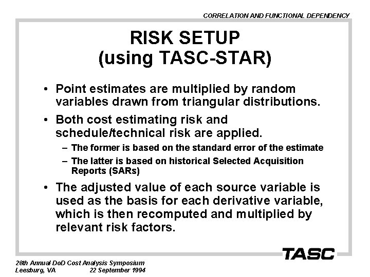 CORRELATION AND FUNCTIONAL DEPENDENCY RISK SETUP (using TASC-STAR) • Point estimates are multiplied by