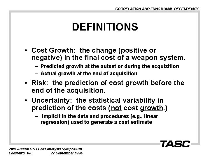 CORRELATION AND FUNCTIONAL DEPENDENCY DEFINITIONS • Cost Growth: the change (positive or negative) in