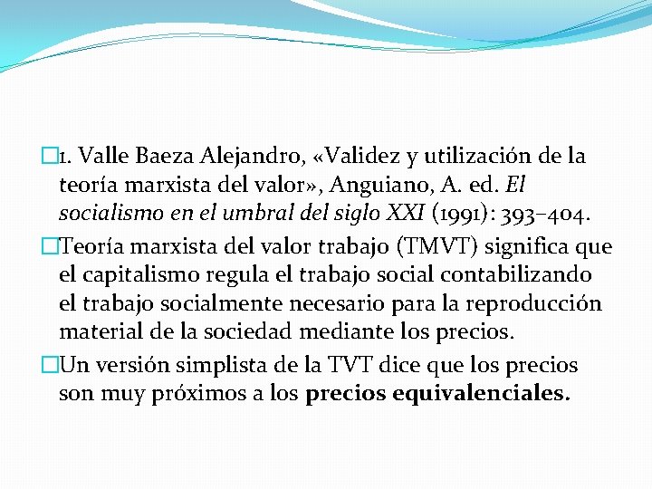 � 1. Valle Baeza Alejandro, «Validez y utilización de la teoría marxista del valor»