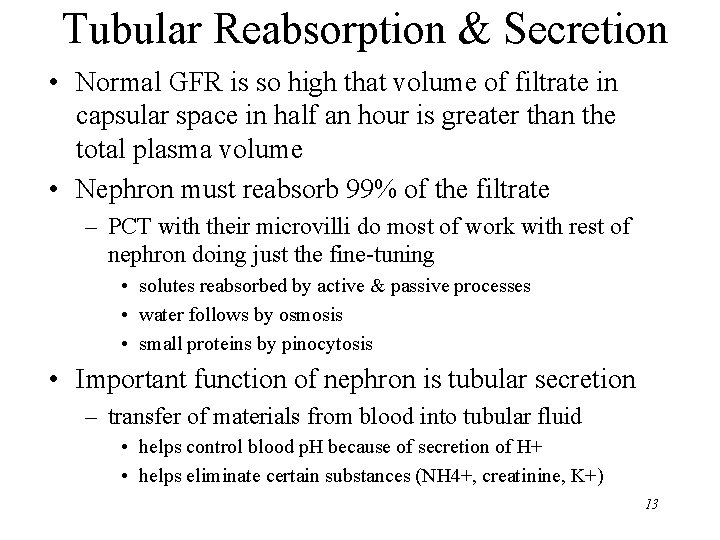 Tubular Reabsorption & Secretion • Normal GFR is so high that volume of filtrate Tubular Reabsorption & Secretion • Normal GFR is so high that volume of filtrate