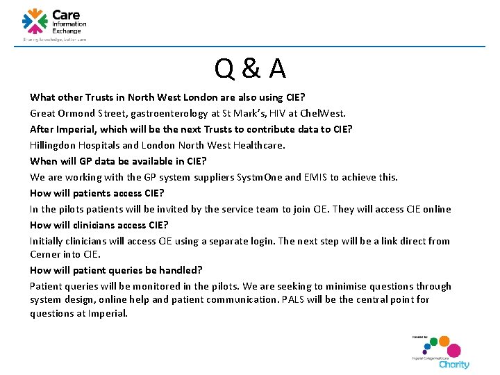Q&A What other Trusts in North West London are also using CIE? Great Ormond Q&A What other Trusts in North West London are also using CIE? Great Ormond