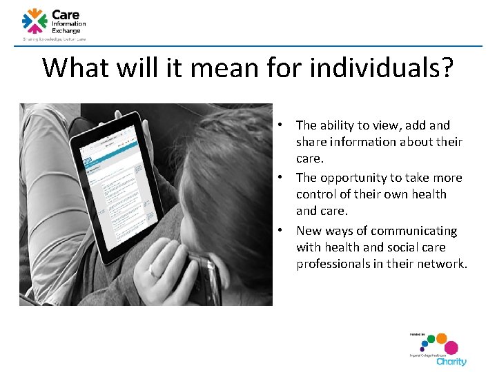 What will it mean for individuals? • The ability to view, add and share What will it mean for individuals? • The ability to view, add and share