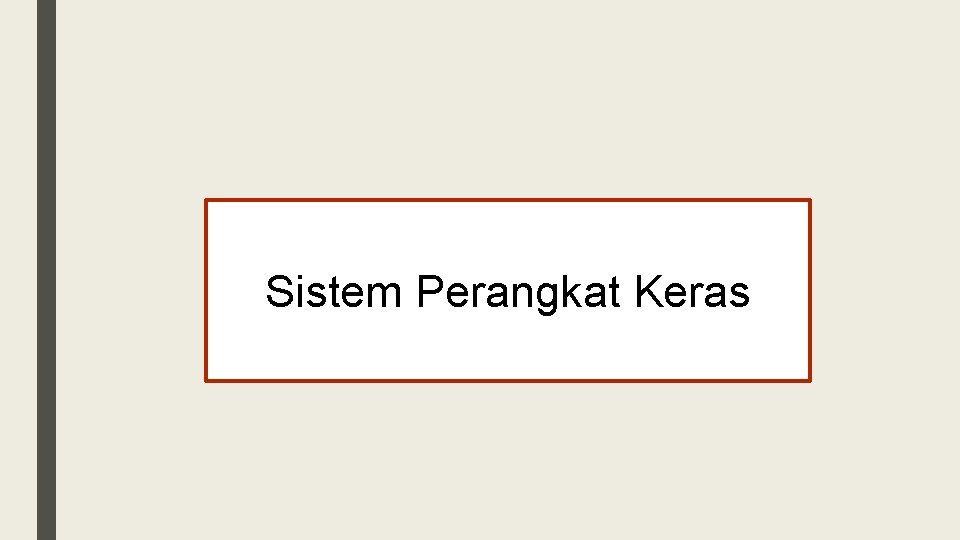 Sistem Perangkat Keras 